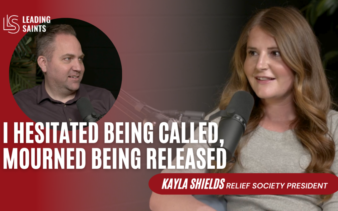 Kayla Shields on the Leading Saints Podcast