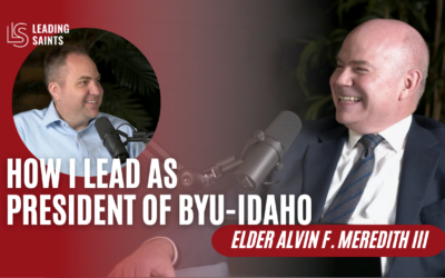 How I Lead as President of BYU-Idaho | An Interview with Elder Alvin F. Meredith III