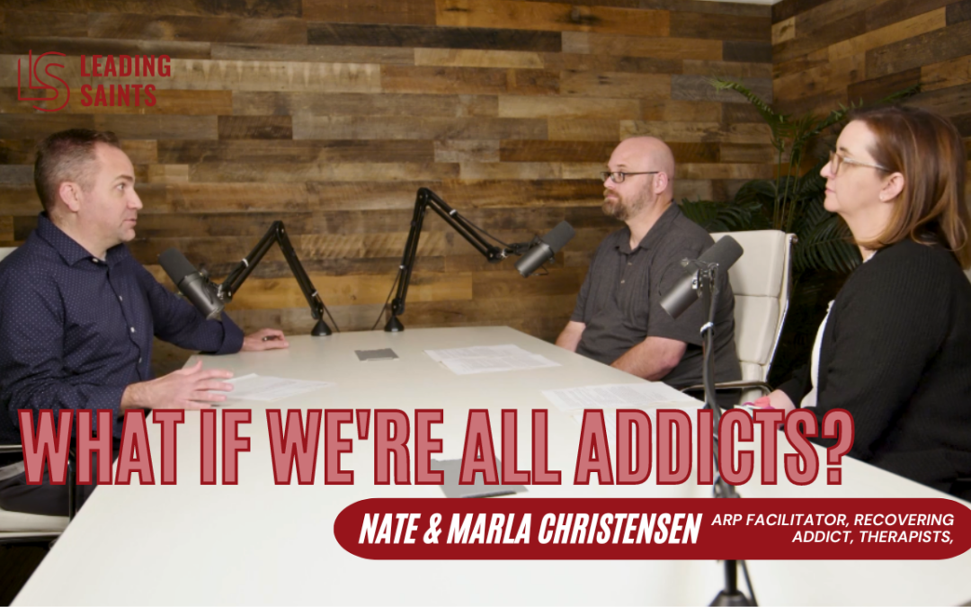 What If We’re All Addicts? | An Interview with Nate & Marla Christensen