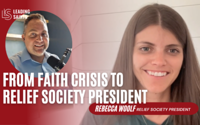 From Faith Crisis to Relief Society President | A How I Lead Interview with Rebecca Woolf