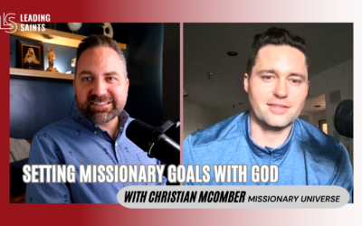 Setting Missionary Goals with God | A How I Lead Interview with Christian McOmber