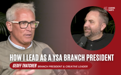 How I Lead as a YSA Branch President | An Interview with Geoff Thatcher