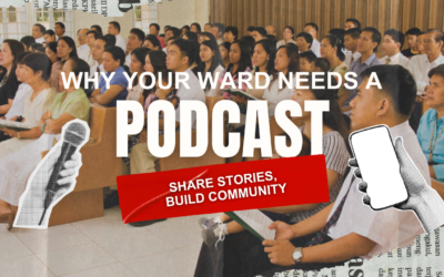 Why Your Ward Needs a Podcast