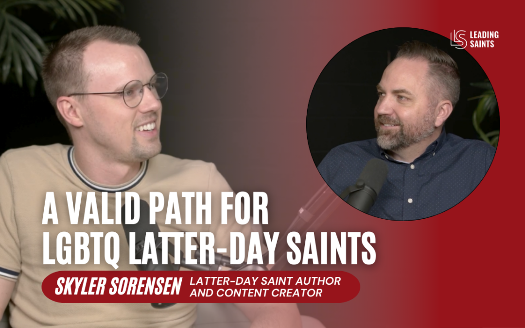 A Valid Path for LGBTQ Latter-day Saints | An Interview with Skyler Sorensen