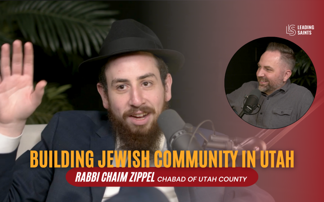 Rabbi Chaim on the Leading Saints Podcast